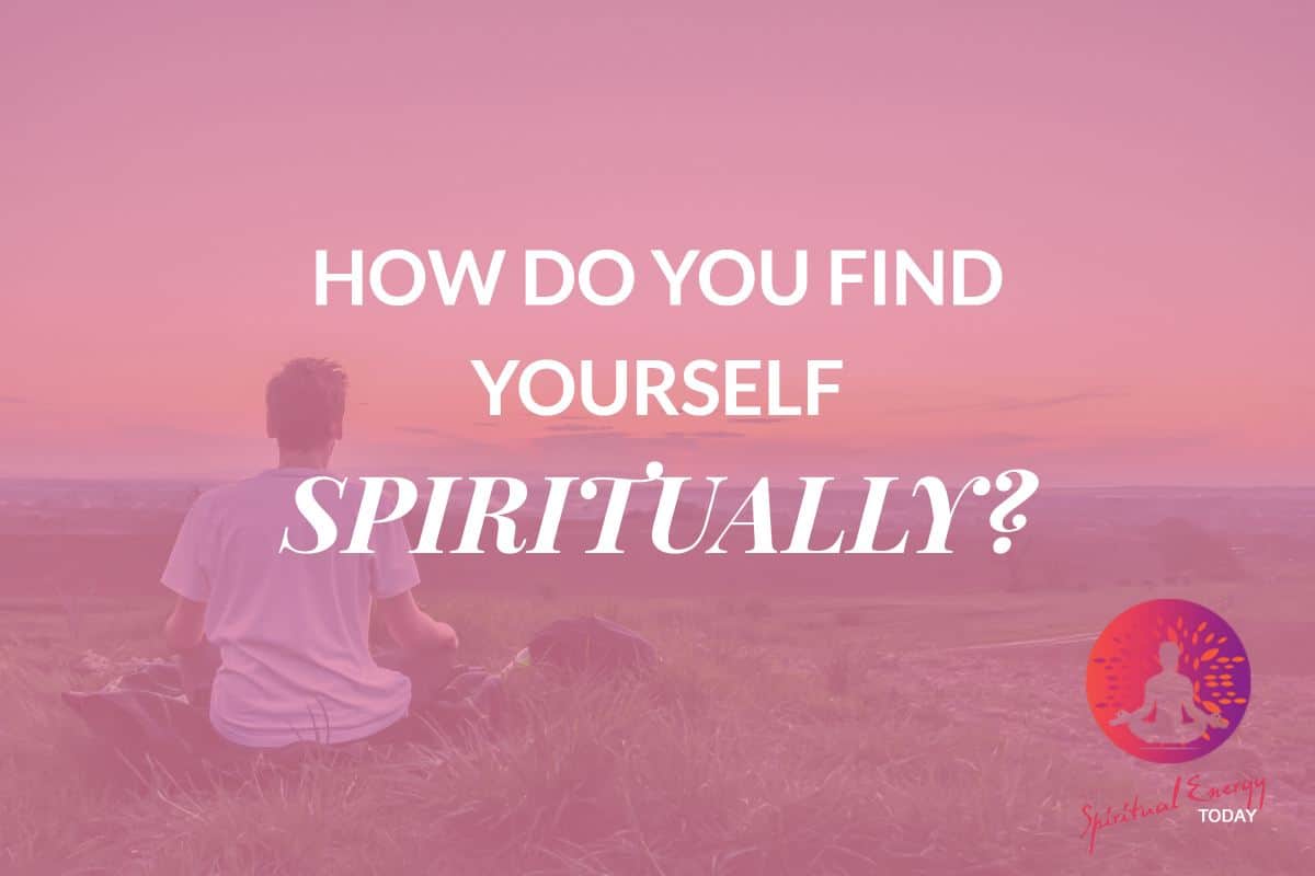 how do you find yourself spiritually